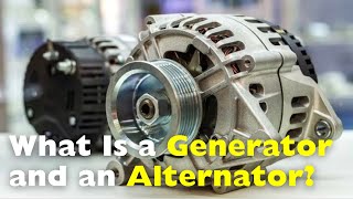 What is a Generator What is an Alternator [upl. by Alrats]