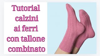 Tutorial Calzini ai ferri con tallone combinato🧦 Spiegazione e tabella Taglia 3839 [upl. by Drisko]