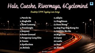 Hale Cueshe Rivermaya 6Cyclemind Nonstop  Roadtrip OPM Tagalog Love Songs [upl. by Uda35]