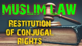 Restitution of conjugal rights under Muslim law [upl. by Flint308]