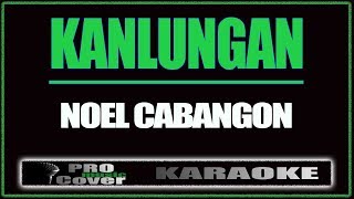 Kanlungan  Noel Cabangon KARAOKE [upl. by Alamac]