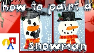 How To Paint A Snowman For Young Artists [upl. by Idnyc]