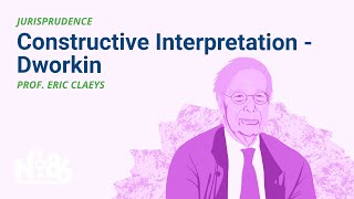 Constructive Interpretation Dworkin No 86 LECTURE [upl. by Mortie]