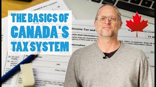 The Basics of Canadas Tax System [upl. by Agneta]