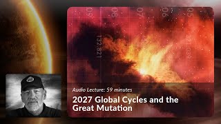 2027 Global Cycles and the Great Mutation  Ra Uru Hu  Jovian Archive [upl. by Yennek]