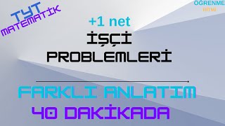 İŞÇİ PROBLEMLERİ  TEK DERSTE HALLET  MANTIĞIYLATYT MATEMATİK [upl. by Cammy]