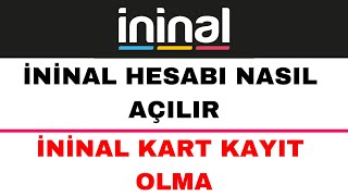 İninal Hesap Açma  İninal Kayıt Olma  İninal Kart Hesap Açma [upl. by Neddra186]