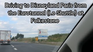 Driving to Disneyland Paris from the Eurotunnel Le Shuttle Folkestone Tips for driving in France [upl. by Armalda598]