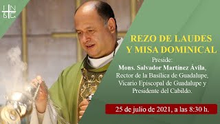 Rezo de Laudes y Misa Dominical del Rector de la Basílica 25 de julio de 2021 0830 h [upl. by Hardin]