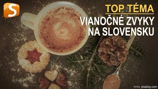 Top téma  VIANOČNÉ ZVYKY NA SLOVENSKU [upl. by Eeznyl]