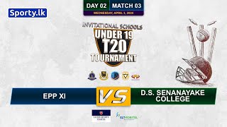 🔴 Live  EPP XI vs D S Senanayake Col  Invitational U 19 Schools T20 Tournament  Match 3 [upl. by Toblat]