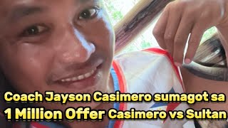 Coach Jayson Casimero sumagot sa 1Million offer  Casimero vs Sultan [upl. by Babbette710]