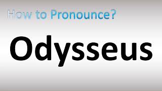 How to Pronounce Odysseus [upl. by Samaria]