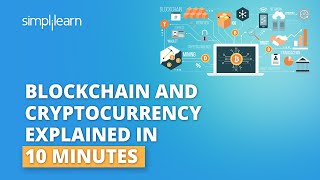 Blockchain And Cryptocurrency Explained In 10 Minutes  Blockchain And Cryptocurrency  Simplilearn [upl. by Elleirol]