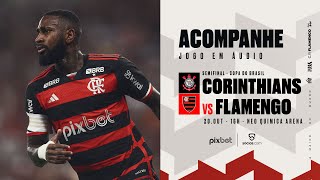 Copa do Brasil  Semifinal  Jogo 2  Corinthians x Flamengo  PRÉ E PÓSJOGO EXCLUSIVO FLATV [upl. by Assirac121]