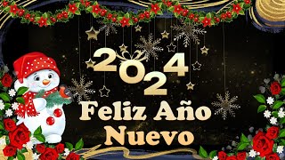 MENSAJE DE FELIZ AÑO NUEVO 2024🎁🎄🌹HAPPY NEW YEAR 2024🍬BONITO MENSAJE DE FIN DE AÑO [upl. by Radu494]