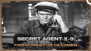 Secret Agent X9  Fireworks for Deadmen [upl. by Tat]