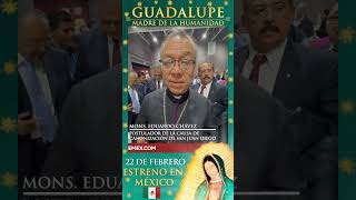 Mons Eduardo CHÁVEZ ya ha visto la película GUADALUPE peliculaguadalupe guadalupe fe [upl. by Reldnahc]