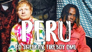 Ed Sheeran amp Fireboy DML  Peru Lyrics Audio [upl. by Bove]