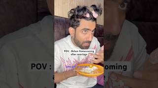 POV  Behen Homecoming after marriage  Nishchay verma trendingshorts funny comedy sister [upl. by Idolem]