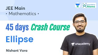 Ellipse  45 Days Crash Course  Unacademy Atoms  Nishant Vora [upl. by Infeld]