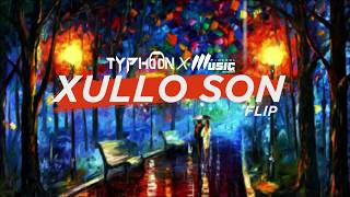 XULLO SON  DEBO  TYPHOON x PINCOOL FLIP [upl. by Atterrol]