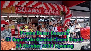 Detik Detik Gunting Pita Grand Opening Superindo Gandul Cinere Depok 24 Oktober 2024 [upl. by Sardella]