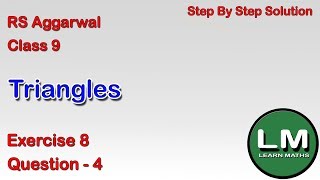 Triangles Class 9 Exercise 8 Question 4  RS Aggarwal  Learn Maths [upl. by Teage]