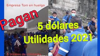 Empresa Toni paga 5 dólares de utilidades a empleados Empleados en huelga 14 abril 2021 [upl. by Nohtiek]