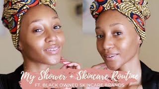 Black OWNED Skincare Brands  My Shower amp Skincare Routine [upl. by Schroeder847]