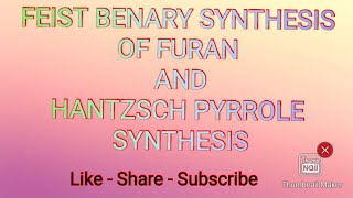 FEIST BENARY SYNTHESIS OF FURAN AND HANTZSCH PYRROLE SYNTHESIS [upl. by Noirrad35]