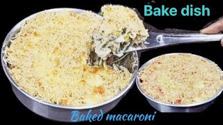 Bake dish  Veg baked macaroni recipe  Baked macaroni with vegetable  मेक्रोनी पास्ता कैसे बनाए l [upl. by Ahsiekam928]