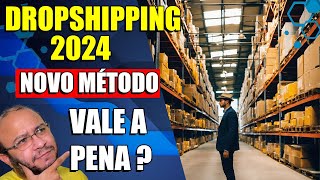 DROPSHIPPING 2024 Vale a Pena  NOVO METODO REVELADO [upl. by Akir]