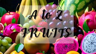 A to Z Fruits Name with picture [upl. by Eniwtna382]