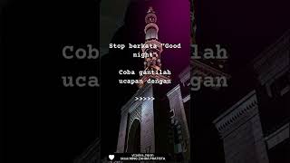 Stop berkata quotGood nightquotCoba gantilah ucapan dengan tisbah alaa khair storywa stayhijrah [upl. by Odraner]