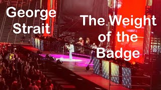 The Weight of the Badge  George Strait  Stadium Tour  Ames IA  May 25 2024 [upl. by Nahtannhoj648]