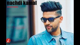 GURU RANDHAWA Nachdi kamal New Song 2018 [upl. by Camus505]