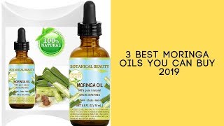 3 Best Moringa Oils You Can Buy 2019  Moringa Oils Reviews [upl. by Grewitz]