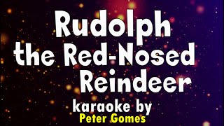 RUDOLPH THE RED NOSED REINDEER KARAOKE by Peter Gomes [upl. by Autry]