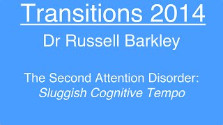 The Second Attention Disorder Sluggish Cognitive Tempo  Dr Russell Barkley [upl. by Sitrik42]