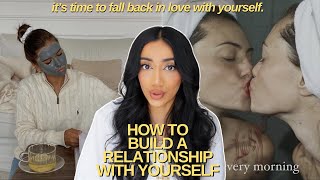 how to build a relationship WITH YOURSELF  selflove habits amp mindset to become the best you [upl. by Eznyl]