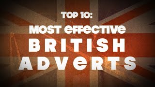 TOP 10 MOST EFFECTIVE BRITISH ADVERTS [upl. by Karyn]