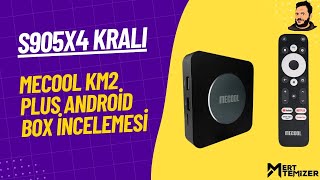 S905x4 Kralı  Mecool Km2 Plus Android Box İncelemesi [upl. by Nnelg]