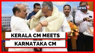 Kerala CM  Karnataka CM Kerala CM Meets Bommai  Silverline Project Kerala  English News  News18 [upl. by Yvonner685]