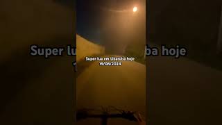 Super Lua em Ubatuba hoje [upl. by Olaf]