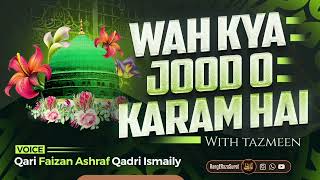 Wah Kya Jood O Karam Hai Shahe Batha Tera  With Tazmee  Qari Faizan Ashraf Ismaily [upl. by Wilhide590]