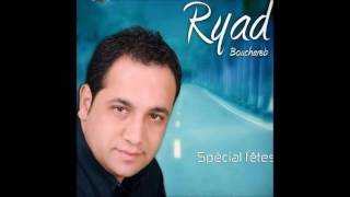 Ryad Bouchareb  Liyam By Am Ine [upl. by Avir]