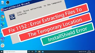 Fix 1152  Error Extracting Files To The Temporary Location  InstallShield Error [upl. by Nednil]