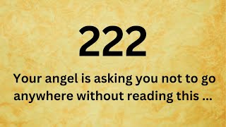 🕊️222 Your angel is asking you not to go anywhere without reading this Open this now [upl. by Vudimir754]