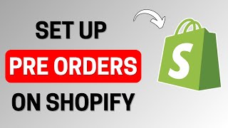 How to Set Up Pre Orders on Shopify  2024 [upl. by Enyrat]